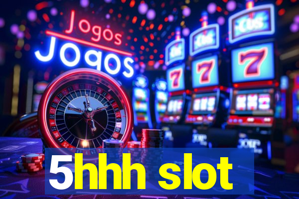 5hhh slot